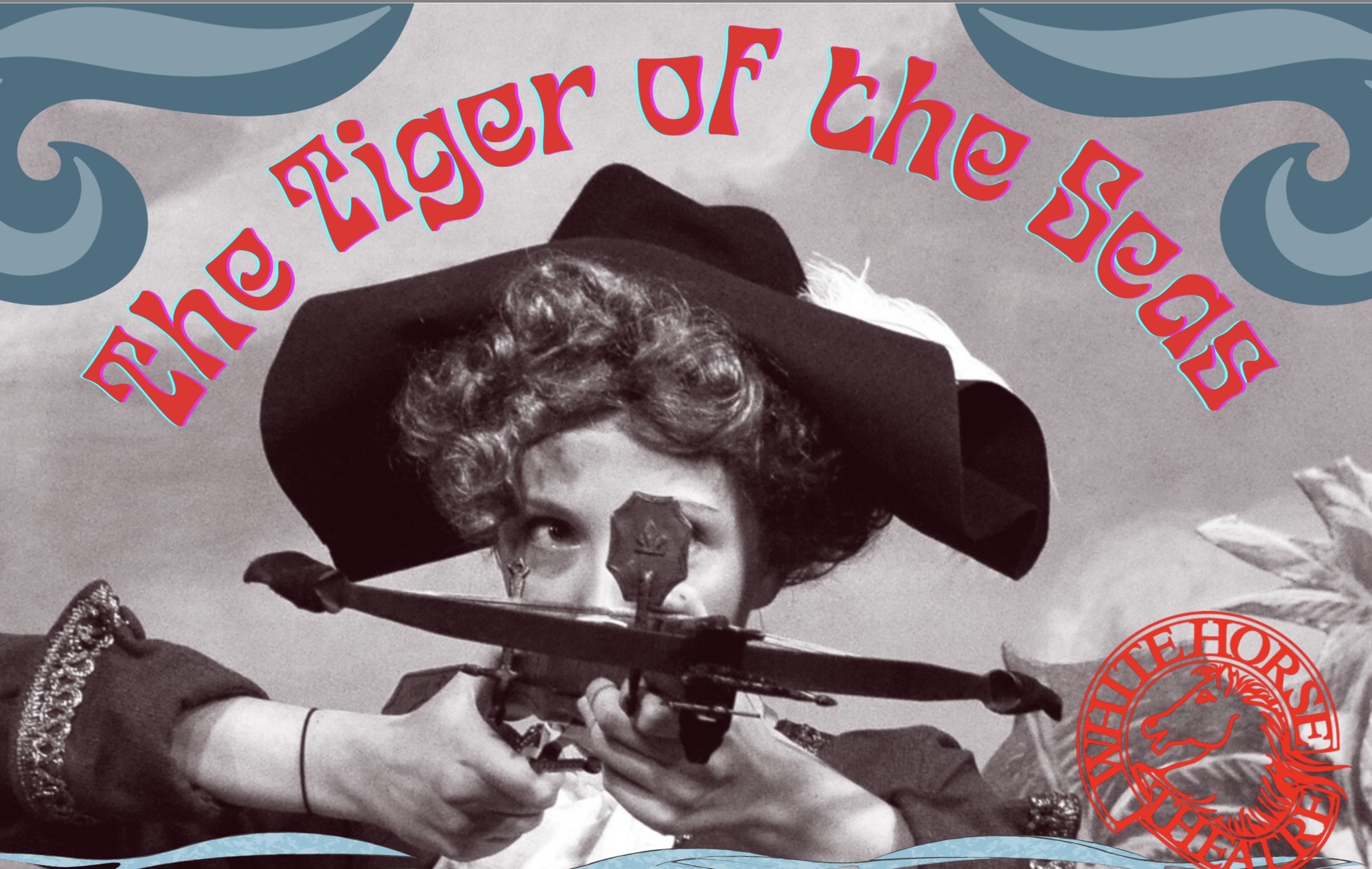 zu sehen ist ein Ausschnitt des Plakats des WHite Horse Theater für ihr Stück „The tiger of the seas“